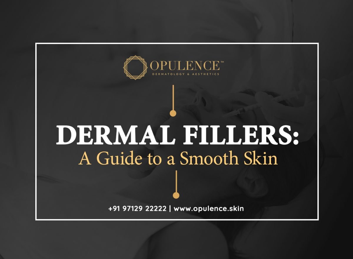 DERMAL FILLERS: A GUIDE TO A SMOOTH SKIN