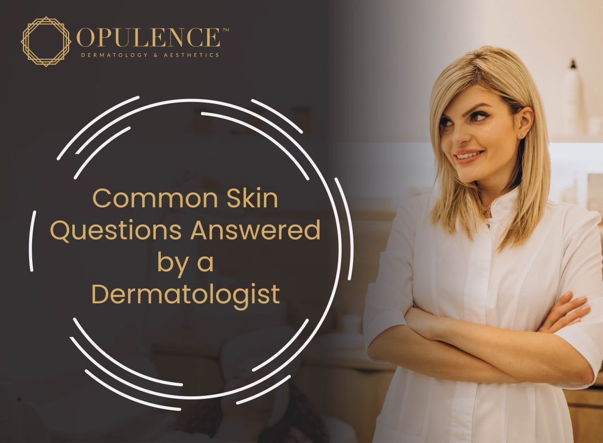 COMMON SKIN QUESTIONS ANSWERED BY A DERMATOLOGIST