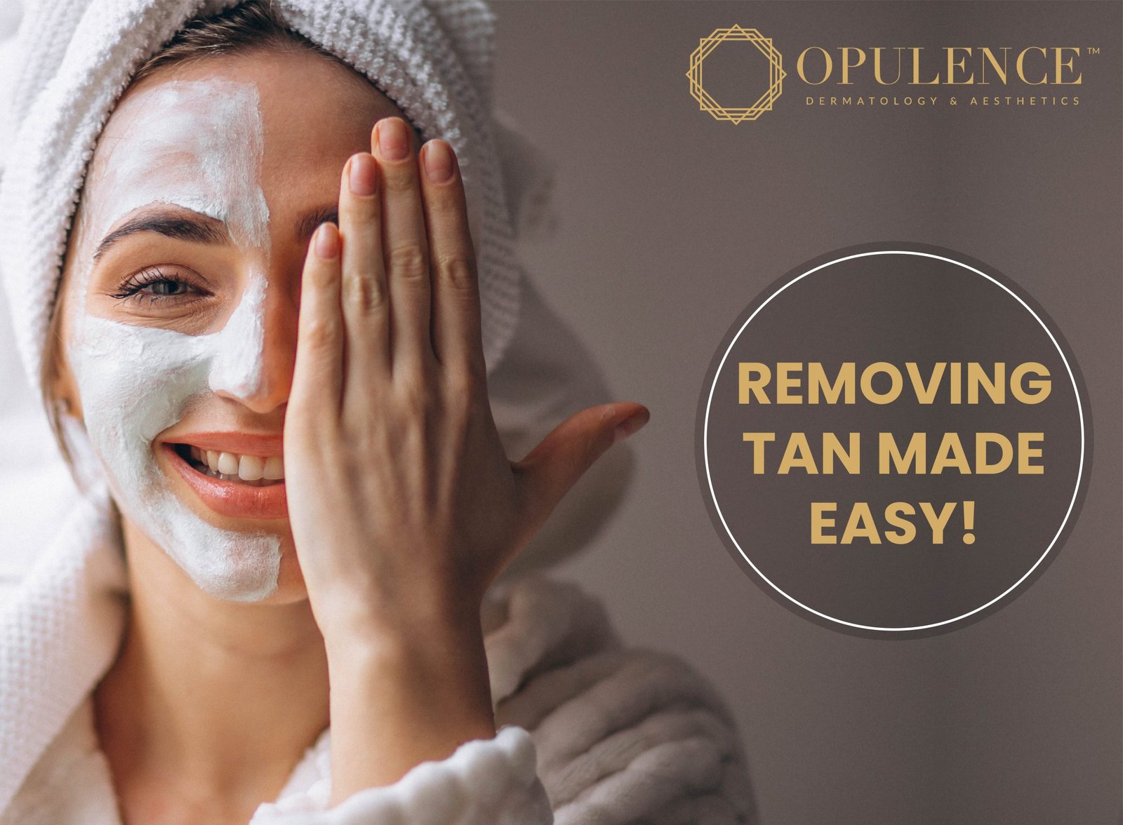 REMOVING TAN MADE EASY!